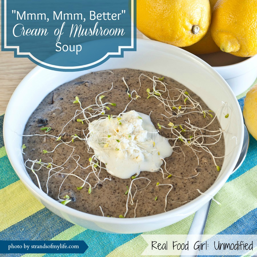 Real Food Cream of Mushroom Soup by Real Food Girl: Unmodified with a GF version