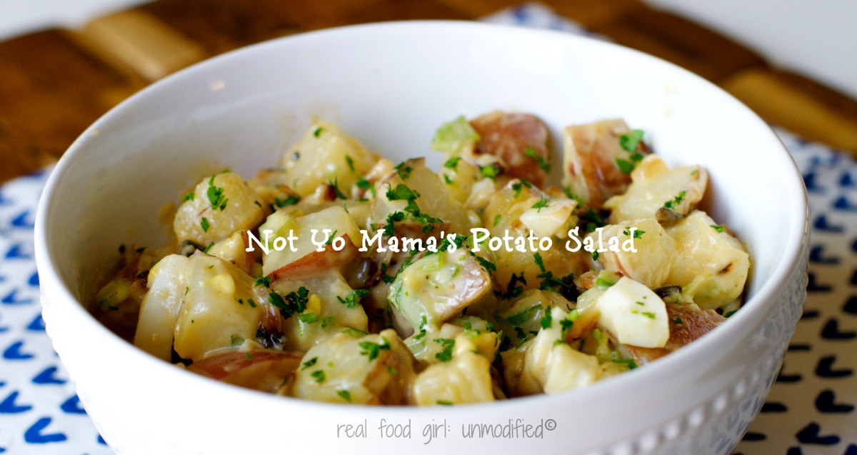 Real Food Girl: Unmodified| Not Yo Mama's Potato Salad