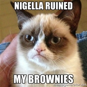 Nigella ruined my brownies