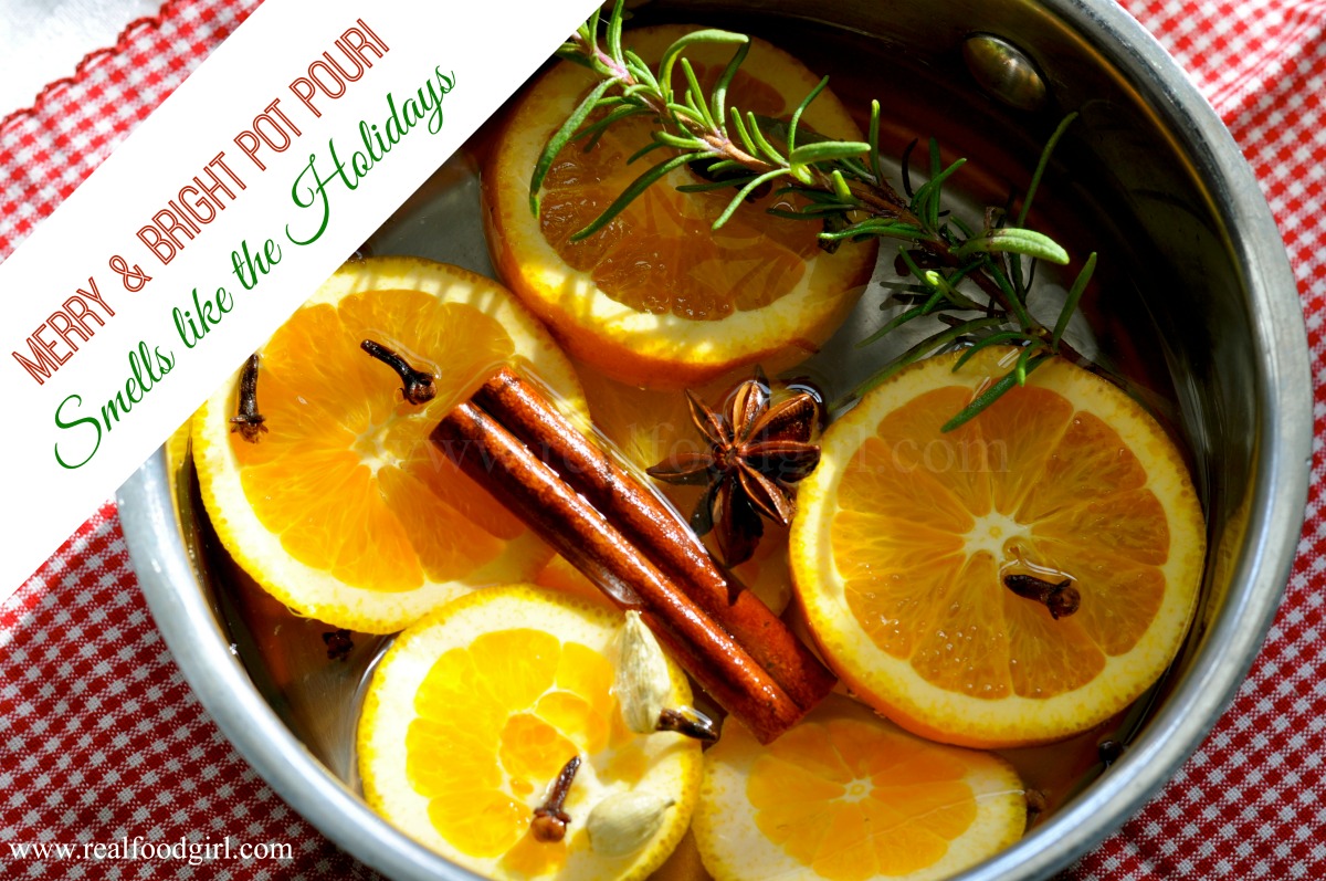 Merry & Bright Holiday Potpourri from Real Food Girl: Unmodified. Gotta Pin this!