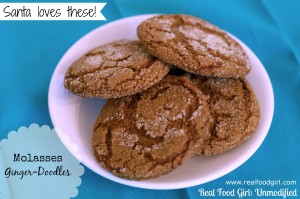 Real Food Molasses Ginger-Doodle Holiday Cookies by Real Food Girl: Unmodified. Santa's favorite cookie- you have to try these!