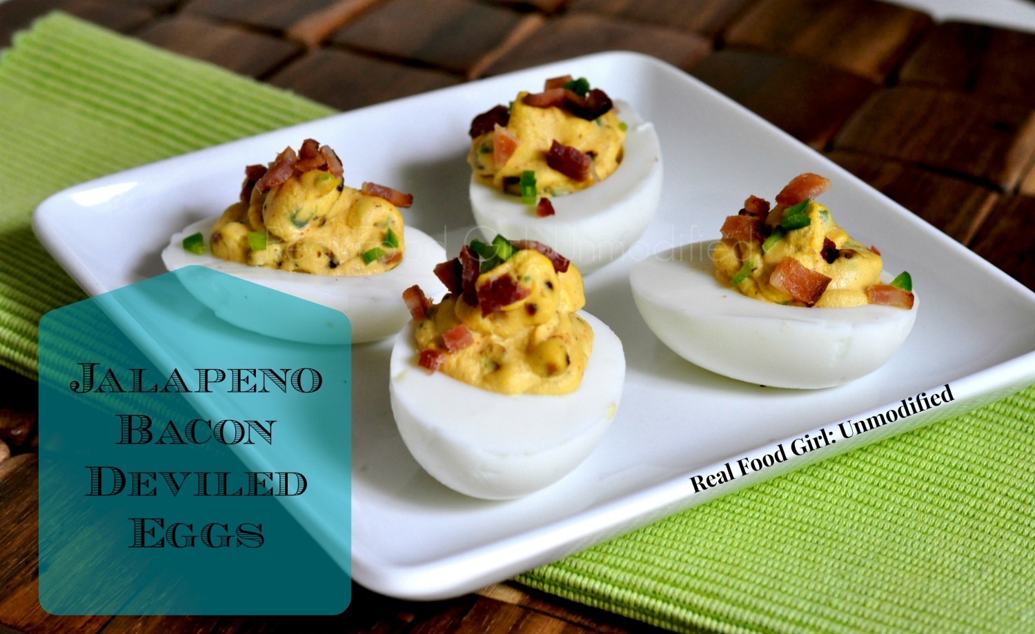 Jalapeno Bacon Deviled Eggs. Oh YES I did! Real Food Girl: Unmodified