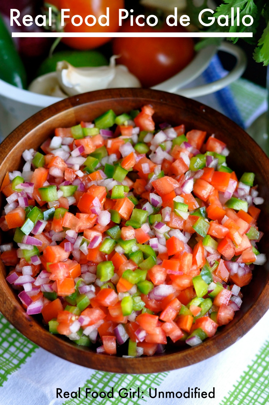 Real Food Pico de Gallo by Real Food Girl: Unmodified. A fresh, bright, basic salsa recipe.