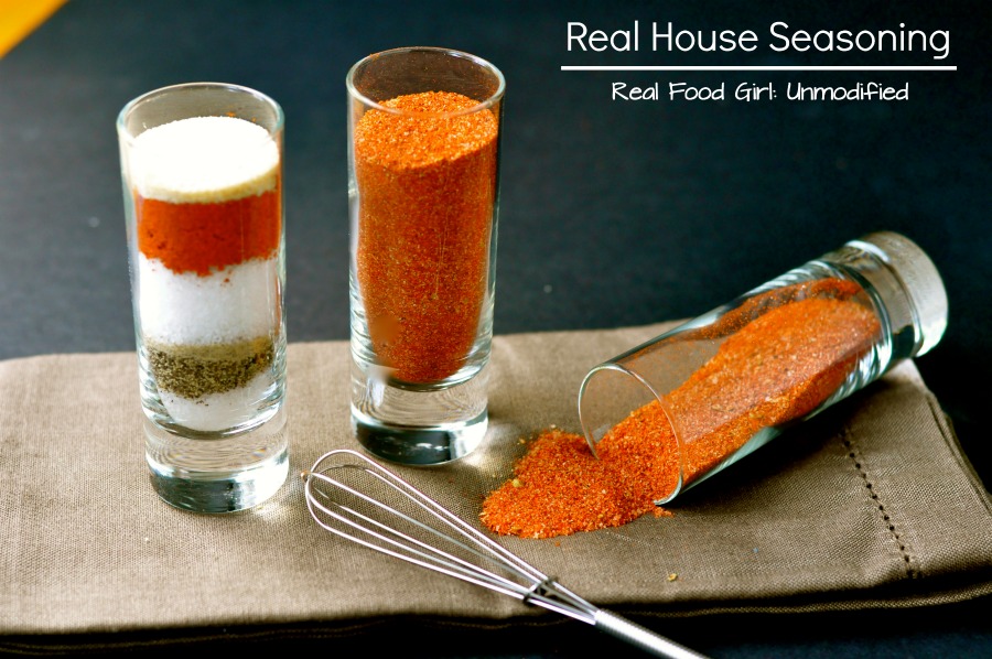 Homemade & Real- House Seasoning by Real Food Girl: Unmodified. This seasoning makes everything better from chips to burgers and more!