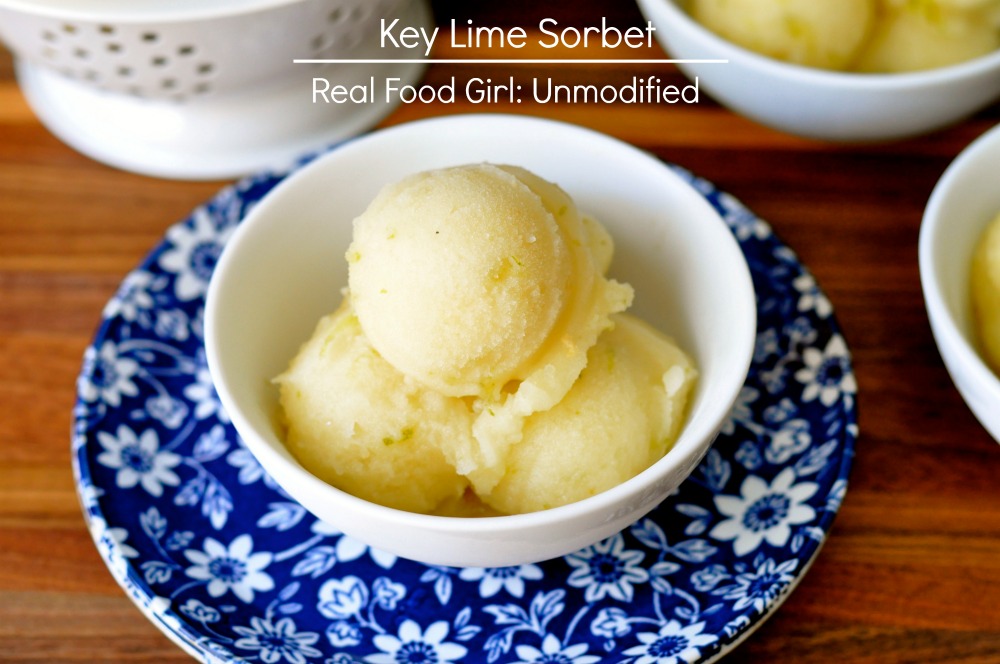 Key Lime Sorbet by Real Food Girl: Unmodified. Tart, refreshing, Real, GMO-Free, GF, Dairy Free and oh, so tasty!