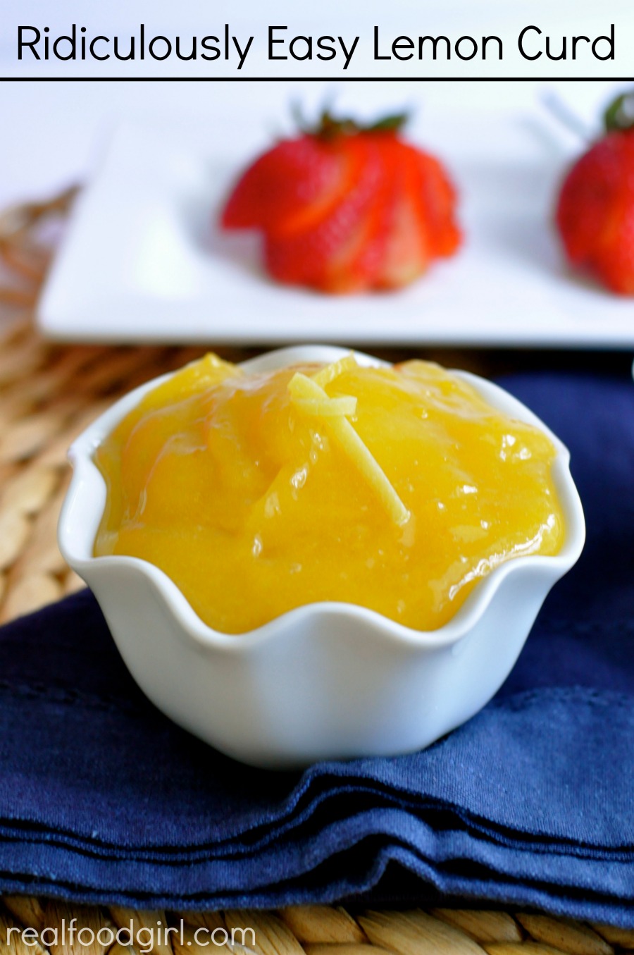 Ridiculously easy lemon curd by real food girl: unmodified|| tart, creamy, amazing!